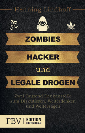 Buchcover Zombies, Hacker und legale Drogen | Henning Lindhoff | EAN 9783898798921 | ISBN 3-89879-892-5 | ISBN 978-3-89879-892-1