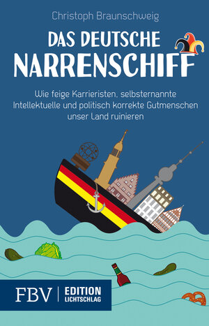 Buchcover Das deutsche Narrenschiff | Christoph Braunschweig | EAN 9783898799096 | ISBN 3-89879-909-3 | ISBN 978-3-89879-909-6
