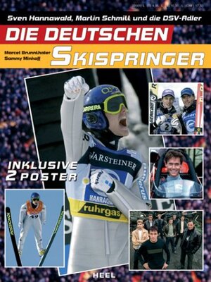 Die deutschen Skispringer. Sven Hannawald, Martin Schmitt und die DSV-Adler