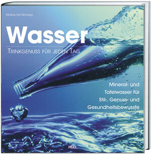 Wasser. Trinkgenuss für jeden Tag