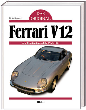 Ferrari V12. Das Original: Alle Frontmotormodelle 1965 - 1973