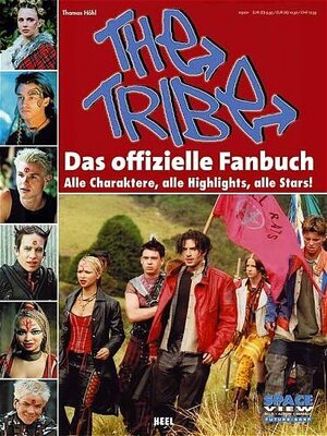 Buchcover The Tribe - Das offizielle Fanbuch | Thomas Höhl | EAN 9783898804066 | ISBN 3-89880-406-2 | ISBN 978-3-89880-406-6