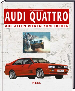 Audi Quattro. Auf allen Vieren zum Erfolg