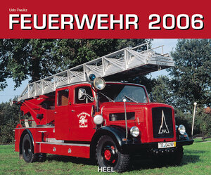 Der Feuerwehrkalender 2006 .