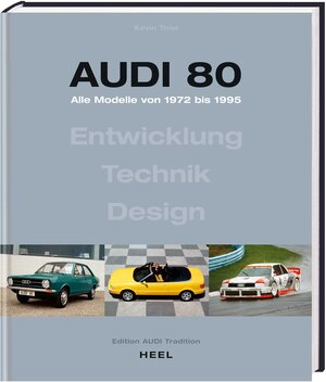Buchcover Audi 80 - Alle Modelle von 1972 bis 1995 | Kevin Thiel | EAN 9783898808286 | ISBN 3-89880-828-9 | ISBN 978-3-89880-828-6
