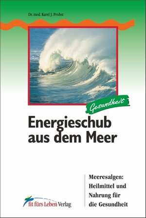 Buchcover Energieschub aus dem Meer | Karel J. Probst | EAN 9783898815130 | ISBN 3-89881-513-7 | ISBN 978-3-89881-513-0