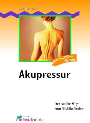 Buchcover Akupressur – der sanfte Weg zum Wohlbefinden | Maitri Hillebrecht | EAN 9783898815246 | ISBN 3-89881-524-2 | ISBN 978-3-89881-524-6