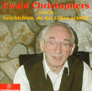 Buchcover Ewald Christophers vertellt Geschichten, de dat Leben schrifft | Ewald Christophers | EAN 9783898820134 | ISBN 3-89882-013-0 | ISBN 978-3-89882-013-4