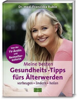 Buchcover Meine besten Gesundheits-Tipps fürs Älterwerden | Franziska Rubin | EAN 9783898834759 | ISBN 3-89883-475-1 | ISBN 978-3-89883-475-9