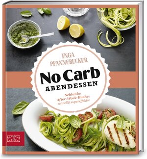 Buchcover Just Delicious – No Carb Abendessen | Inga Pfannebecker | EAN 9783898836418 | ISBN 3-89883-641-X | ISBN 978-3-89883-641-8