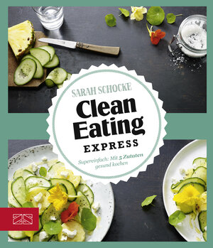 Buchcover Clean Eating Express | Sarah Schocke | EAN 9783898836913 | ISBN 3-89883-691-6 | ISBN 978-3-89883-691-3