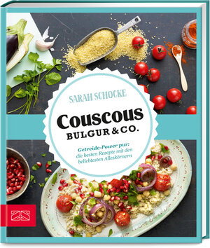 Buchcover Just delicious - Couscous, Bulgur & Co. | Sarah Schocke | EAN 9783898837927 | ISBN 3-89883-792-0 | ISBN 978-3-89883-792-7