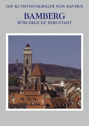 Buchcover Die Kunstdenkmäler von Bayern / Bürgerliche Bergstadt - Bamberg | Tilmann Breuer | EAN 9783898890106 | ISBN 3-89889-010-4 | ISBN 978-3-89889-010-6