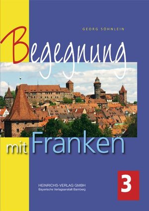 Buchcover Begegnung mit Franken | Georg Söhnlein | EAN 9783898891448 | ISBN 3-89889-144-5 | ISBN 978-3-89889-144-8