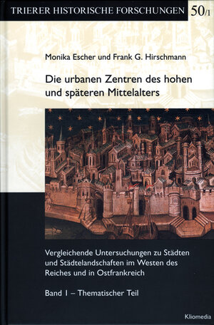 Buchcover Die urbanen Zentren des hohen und späteren Mittelalters | Monika Escher | EAN 9783898900485 | ISBN 3-89890-048-7 | ISBN 978-3-89890-048-5