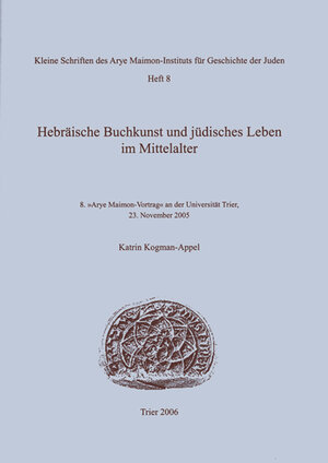 Buchcover Hebräische Buchkunst und jüdisches Leben im Mittelalter | Katrin Kogman-Appel | EAN 9783898901093 | ISBN 3-89890-109-2 | ISBN 978-3-89890-109-3