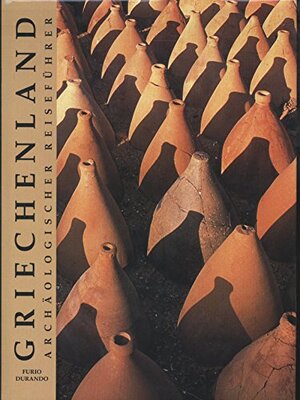 Buchcover Griechenland - Archäologischer Reiseführer | Durando, Furio | EAN 9783898930031 | ISBN 3-89893-003-3 | ISBN 978-3-89893-003-1