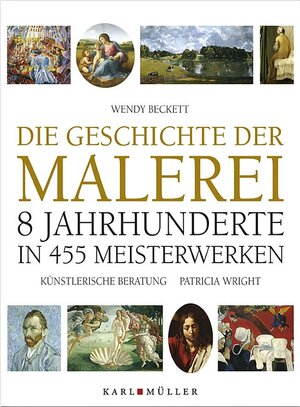 Die Geschichte der Malerei. 8 Jahrhunderte in 455 Meisterwerken