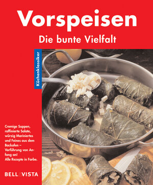 Küchenklassiker. Vorspeisen. Die bunte Vielfalt