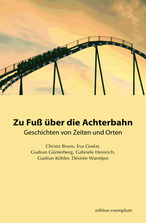 Buchcover Zu Fuß über die Achterbahn | Christa Bruns | EAN 9783898966399 | ISBN 3-89896-639-9 | ISBN 978-3-89896-639-9