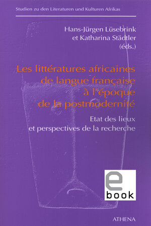 Buchcover Les littératures africaines de langue francaise à l'époque de la postmodernité  | EAN 9783898967259 | ISBN 3-89896-725-5 | ISBN 978-3-89896-725-9