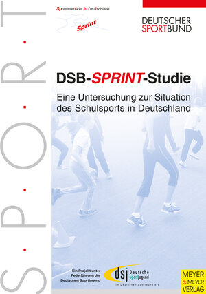 DSB Sprint-Studie: Sportunterricht in Deutschland. Eine Untersuchung zur Situation des Schulsports in Deutschland