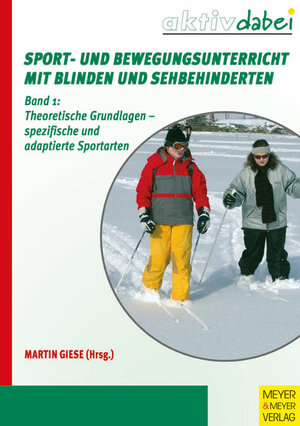 Buchcover Sport und Bewegungsunterricht mit Blinden und Sehbehinderten | Martin Giese | EAN 9783898994255 | ISBN 3-89899-425-2 | ISBN 978-3-89899-425-5