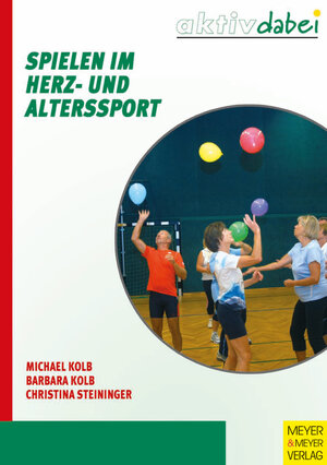 Buchcover Spielen im Herz- und Alterssport | Michael Kolb | EAN 9783898994354 | ISBN 3-89899-435-X | ISBN 978-3-89899-435-4