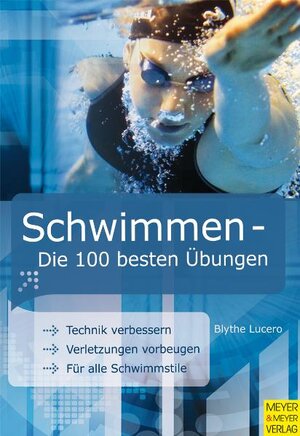 Buchcover Schwimmen - Die 100 besten Übungen | Blythe Lucero | EAN 9783898994491 | ISBN 3-89899-449-X | ISBN 978-3-89899-449-1