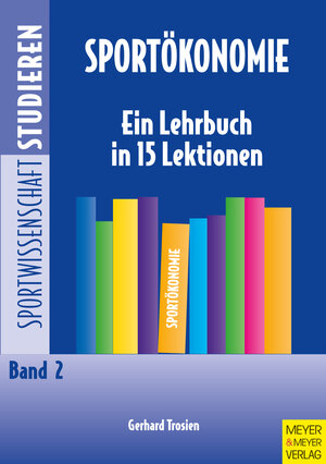 Buchcover Sportökonomie | Gerhard Trosien | EAN 9783898995146 | ISBN 3-89899-514-3 | ISBN 978-3-89899-514-6