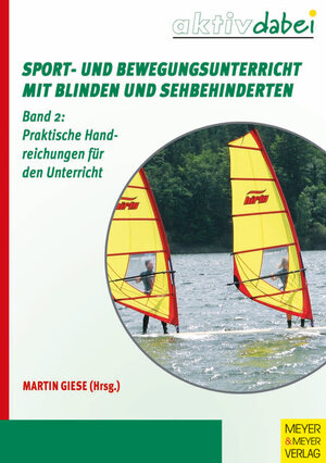 Buchcover Sport- und Bewegungsunterricht mit Blinden und Sehbehinderten  | EAN 9783898995351 | ISBN 3-89899-535-6 | ISBN 978-3-89899-535-1