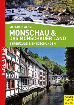 Buchcover Monschau und das Monschauer Land | Christoph Wendt | EAN 9783898996075 | ISBN 3-89899-607-7 | ISBN 978-3-89899-607-5