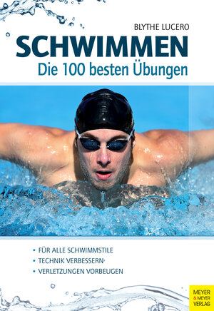 Buchcover Schwimmen - Die 100 besten Übungen | Blythe Lucero | EAN 9783898996129 | ISBN 3-89899-612-3 | ISBN 978-3-89899-612-9