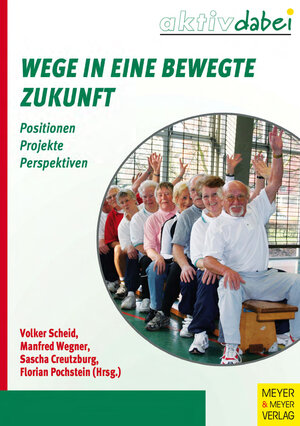 Buchcover Wege in eine bewegte Zukunft | EAN 9783898996587 | ISBN 3-89899-658-1 | ISBN 978-3-89899-658-7