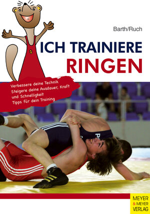 Buchcover Ich trainiere Ringen | Katrin Barth | EAN 9783898997874 | ISBN 3-89899-787-1 | ISBN 978-3-89899-787-4