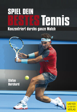 Buchcover Spiel dein bestes Tennis | Stefan Burchard | EAN 9783898998475 | ISBN 3-89899-847-9 | ISBN 978-3-89899-847-5