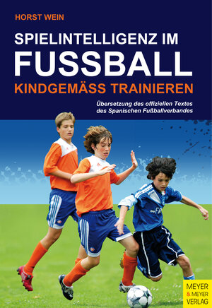 Buchcover Spielintelligenz im Fußball | Horst Wein | EAN 9783898998628 | ISBN 3-89899-862-2 | ISBN 978-3-89899-862-8