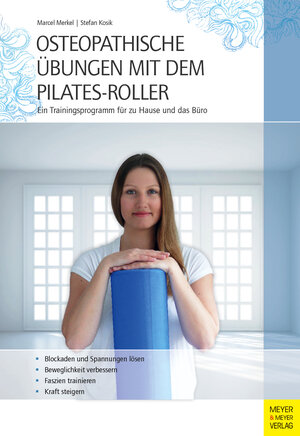 Buchcover Osteopathische Übungen mit dem Pilates-Roller | Marcel Merkel | EAN 9783898998635 | ISBN 3-89899-863-0 | ISBN 978-3-89899-863-5