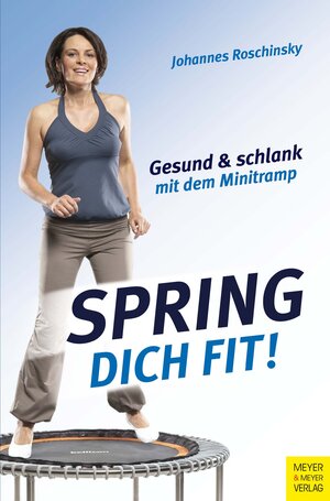 Buchcover Spring dich fit! | Johannes Roschinsky | EAN 9783898998758 | ISBN 3-89899-875-4 | ISBN 978-3-89899-875-8