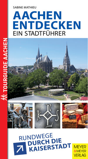 Buchcover Aachen entdecken - Ein Stadtführer | Sabine Mathieu | EAN 9783898998772 | ISBN 3-89899-877-0 | ISBN 978-3-89899-877-2