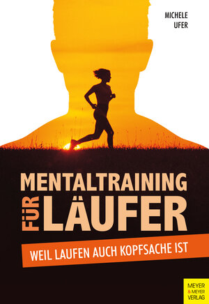 Buchcover Mentaltraining für Läufer | Michele Ufer | EAN 9783898999267 | ISBN 3-89899-926-2 | ISBN 978-3-89899-926-7