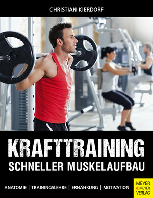 Buchcover Krafttraining - Schneller Muskelaufbau | Christian Kierdorf | EAN 9783898999939 | ISBN 3-89899-993-9 | ISBN 978-3-89899-993-9