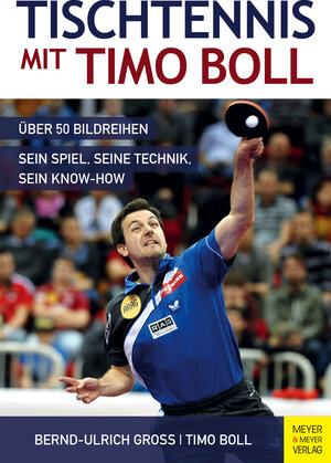 Buchcover Tischtennis mit Timo Boll | Bernd-Ulrich Groß | EAN 9783898999984 | ISBN 3-89899-998-X | ISBN 978-3-89899-998-4