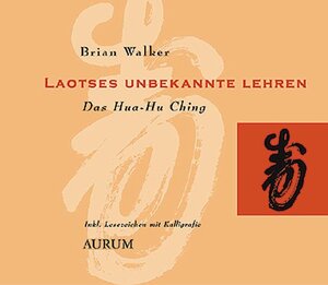 Buchcover Laotses unbekannte Lehren | Brian Walker | EAN 9783899010176 | ISBN 3-89901-017-5 | ISBN 978-3-89901-017-6