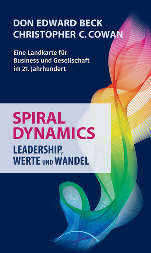 Buchcover Spiral Dynamics - Leadership, Werte und Wandel | Don Edward Beck | EAN 9783899011074 | ISBN 3-89901-107-4 | ISBN 978-3-89901-107-4