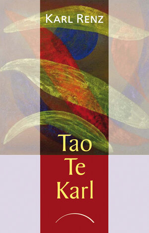 Buchcover Tao Te Karl | Karl Renz | EAN 9783899012590 | ISBN 3-89901-259-3 | ISBN 978-3-89901-259-0