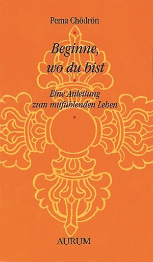 Buchcover Beginne, wo du bist | Pema Chödrön | EAN 9783899013740 | ISBN 3-89901-374-3 | ISBN 978-3-89901-374-0