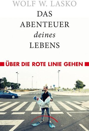 Buchcover Das Abenteuer deines Lebens | Wolf W. Lasko | EAN 9783899015522 | ISBN 3-89901-552-5 | ISBN 978-3-89901-552-2