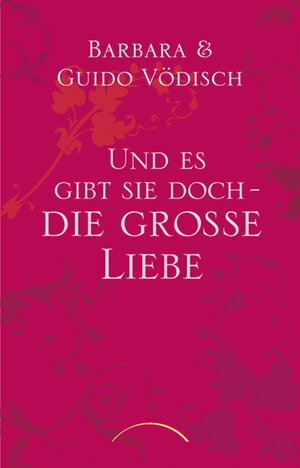 Buchcover Und es gibt sie doch - die große Liebe | Barbara Vödisch | EAN 9783899015560 | ISBN 3-89901-556-8 | ISBN 978-3-89901-556-0
