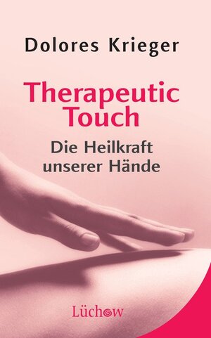 Buchcover Therapeutic Touch | Dolores Krieger | EAN 9783899016277 | ISBN 3-89901-627-0 | ISBN 978-3-89901-627-7
